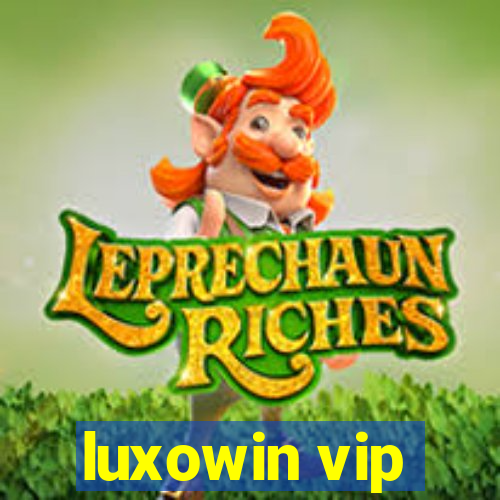 luxowin vip